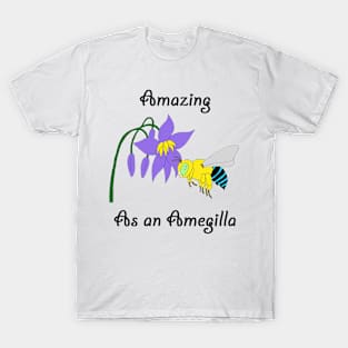 Amazing as an Amegilla (smaller design) T-Shirt